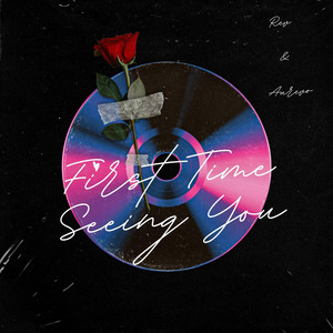 First Time Seeing You by DJ Rev, Aurevo