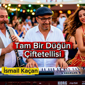 Tam Bir Düğün Çiftetellisi by İsmail Kaçan