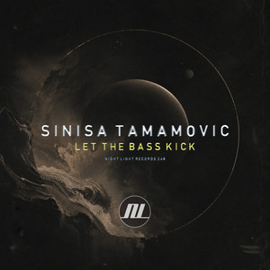 Let The Bass Kick by Sinisa Tamamovic