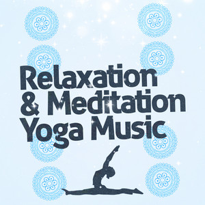 Relaxation & Meditation Yoga Music