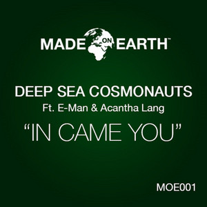 In Came You - Original Radio Edit by Deep Sea Cosmonauts, E-Man, Acantha Lang