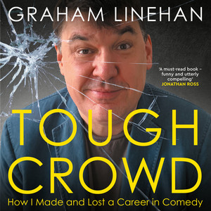 Tough Crowd [How I made and lost a career in comedy (Unabridged)]