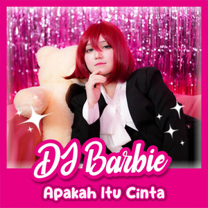 DJ Barbie - DJ Apakah Itu Cinta