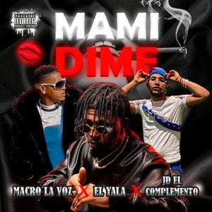 Mami Dime (feat. El Yaalaa & Macro La Voz)