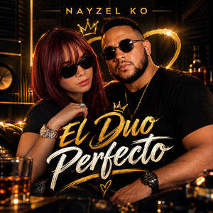 El Duo Perfecto by NAYZEL KO