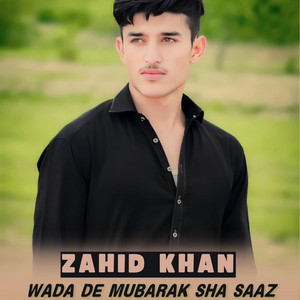 Zahid Khan - Wada De Mubarak Sha Saaz