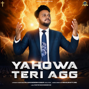 Pastor Sukhwinder KM - Yahowa Teri Agg