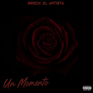 Un Momento by Wreck el Artista