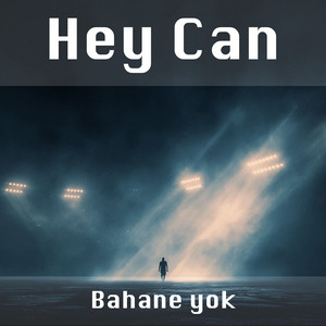 Bahane Yok by Hey Can