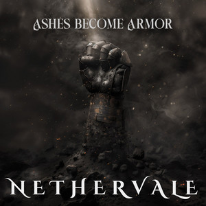 Ashes Become Armour by Nethervale