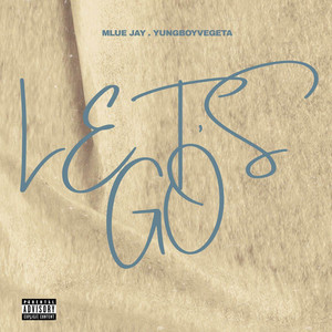 Let's Go by Mlue Jay, Yungboyvegeta
