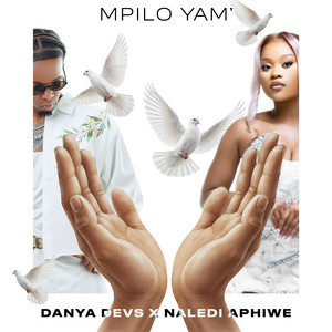 Mpilo Yam' by Danya Devs, Naledi Aphiwe, Kinglee Beats