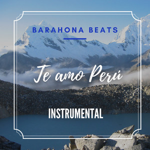 Barahona Beats - Te Amo Perú (Instrumental)