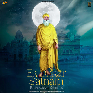 Ek Onkar Satnam (Guru Granth Sahib Ji)