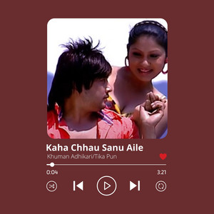 Kaha Chhau Sanu Aile