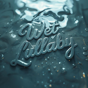 Wet Lullaby by Ramyurik