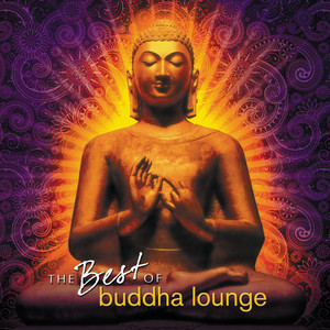The Best of Buddha Lounge - Compilation by Various Artists | Spotify