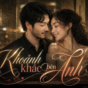 Khoảnh Khắc Bên Anh by TimelessRemixes, RawMira