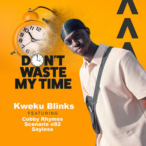 DON’T WASTE MY TIME (feat. Cobby Rhymes, Scenario o92 & Saylesx) [Radio edit]