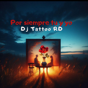 Por siempre tu yo by Dj Tattoo RD