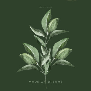 Made of Dreams by Lowtone Music
