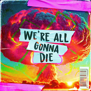 We're All Gonna Die by The Slugz