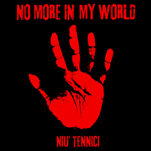 No more in my World by Niù Tennici