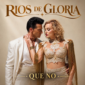 QUE NO by Rios De Gloria