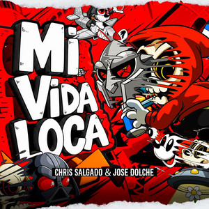 Mi Vida Loca by Chris Salgado, Jose Dolche