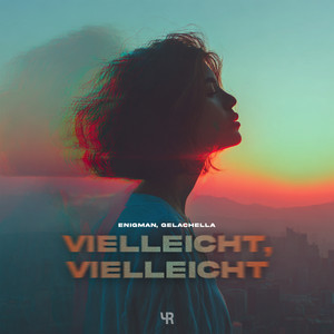 Vielleicht Vielleicht by ENIGMAN, GELACHELLA