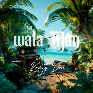 Wata Man by Krazy Don