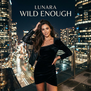Wild Enough by LUNARA
