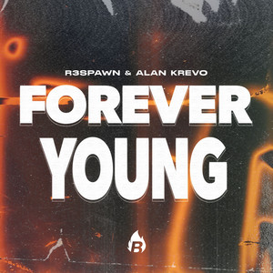 Forever Young by R3SPAWN, Alan Krevo