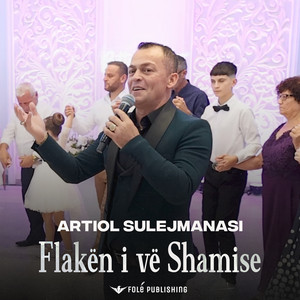 Artiol Sulejmanasi - Flakën i Vë  Shamise