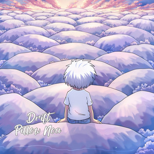 Drift by Pillow Noa