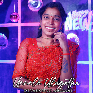 DEVAKOTTAI ABIRAMI - Unnala Ulagatha