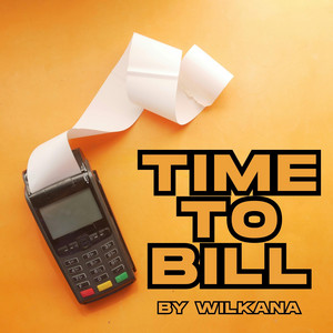 Time to Bill by Wilkana