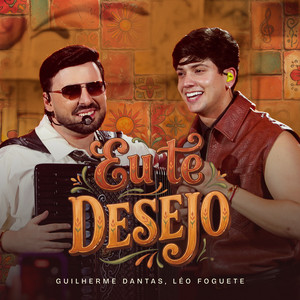 Capa do álbum Eu Te Desejo (Ao Vivo) de Léo Foguete