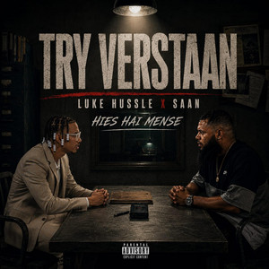 Try Verstaan by Saan HiesHaiMense, Luke Hussle