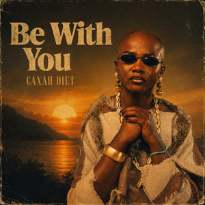 Be with You by Caxah Diet