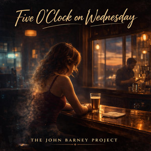 Five O'Clock on Wednesday by The John Barney Project