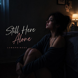 Still Here Alone by LumaPrinces
