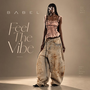 Feel the Vibe by BABEL