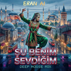 ŞU BENİM SEVDİĞİM (Deep House)