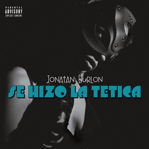 Se Hizo La Tetica by Jonatan Burlon