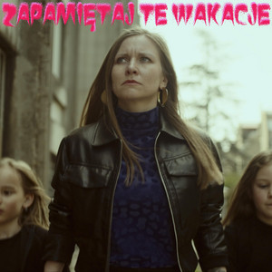 Zapamiętaj te wakacje by My i Ja, Wacław Zimpel, DOROTA