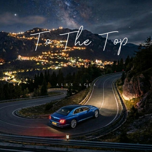 To The Top by ALEX ACEA