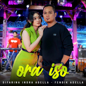 Difarina Adella - Ora Iso (feat. Fendik Adella)