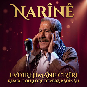 EVDIREHMANÊ CIZÎRÎ - NARÎNÊ by FLKLORE DEVERA BADINAN