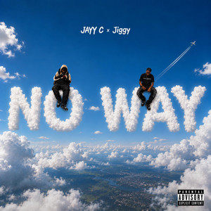 NO WAY by JAYY C, Jiggy